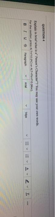 QUESTION 4 Explain in brief what is a person's