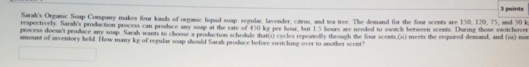 3 points Save Answer mpany makes four kinds of