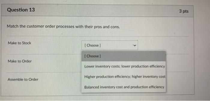 Question 13 3 pts Match the customer order