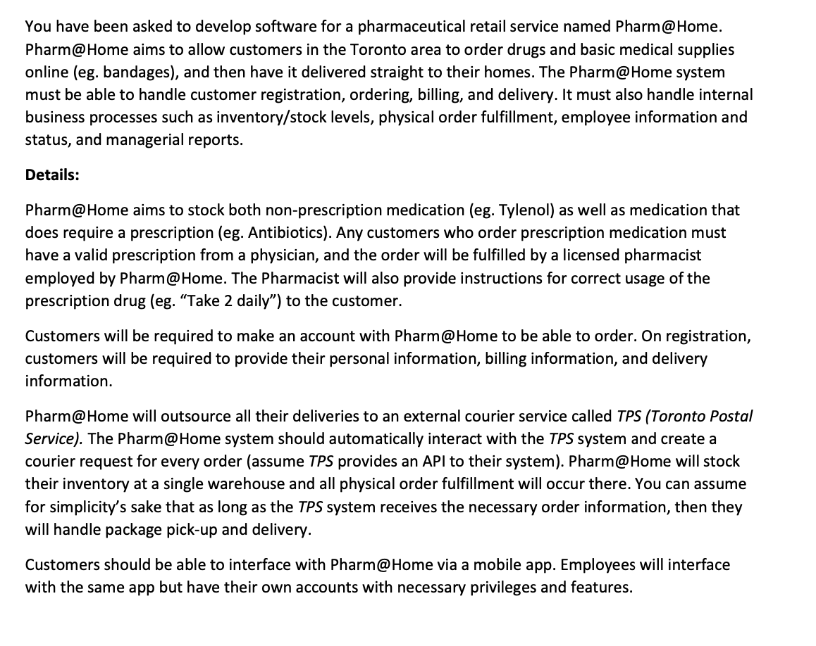 You have been asked to develop software for a