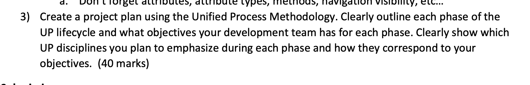 You have been asked to develop software for a