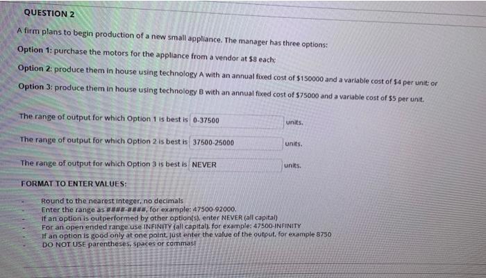 help please QUESTION 2 A firm plans to begin