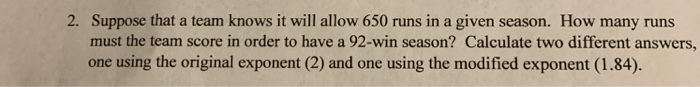 2. Suppose that a team knows it will allow 650