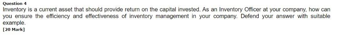 Question 4 Inventory is a current asset that