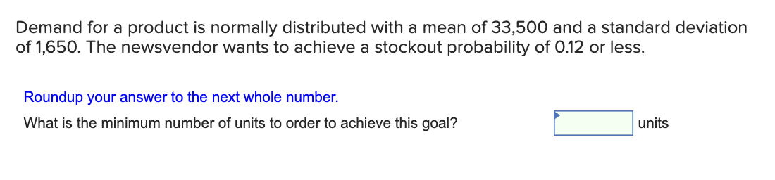 Demand for a product is normally distributed with