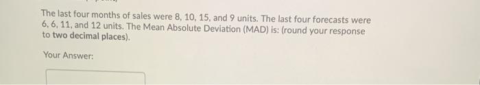 The last four months of sales were 8, 10, 15, and
