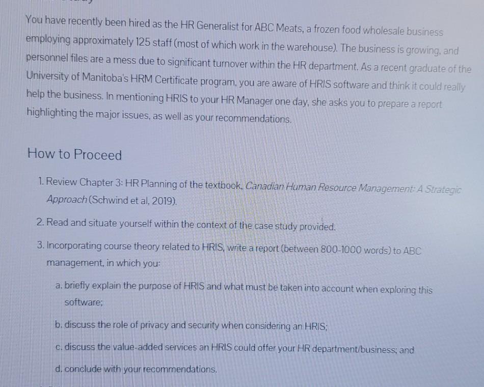 You have recently been hired as the HR Generalist