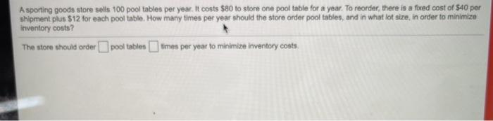 A sporting goods store sells 100 pool tables per