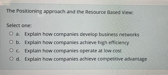 The Positioning approach and the Resource Based