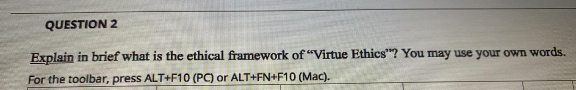 QUESTION 2 Explain in brief what is the ethical