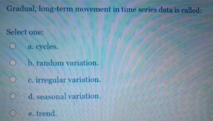 Gradual, long-term movement in time series data