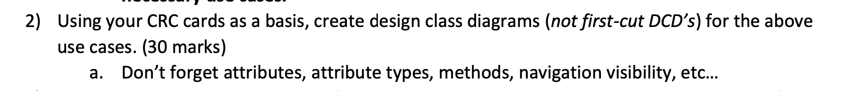 You have been asked to develop software for a