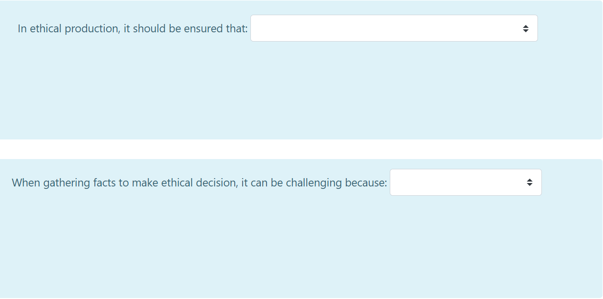 In ethical production, it should be ensured that: