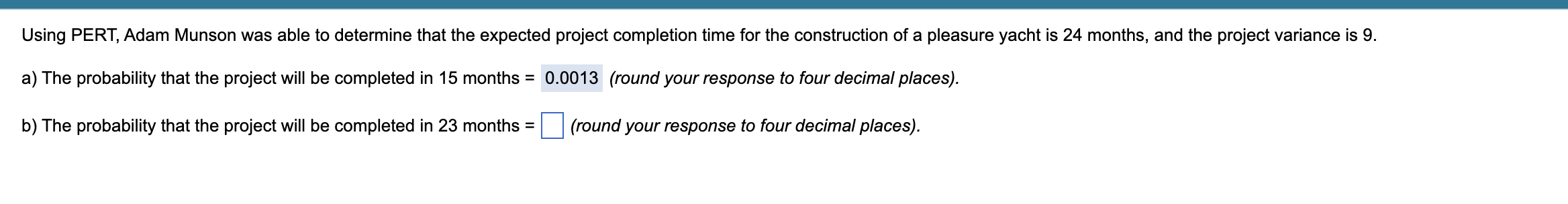 a) The probability that the project will be
