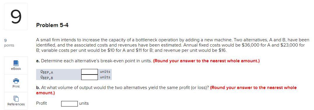 9 Problem 5-4 9 points A small firm intends to