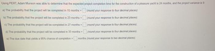 Using PERT, Adam Munson was able to determine