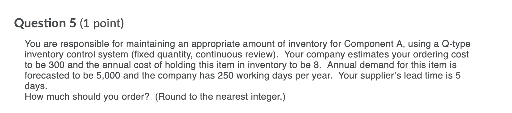 Question 5 (1 point) You are responsible for