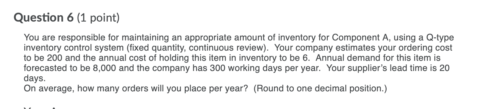 Question 5 (1 point) You are responsible for