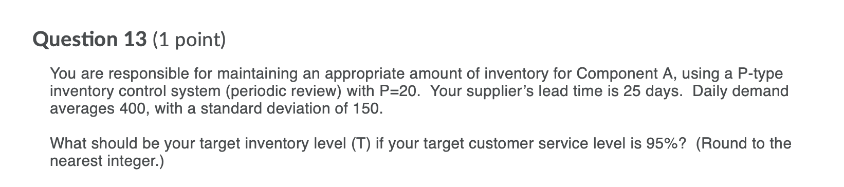 Question 5 (1 point) You are responsible for