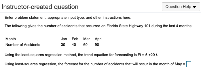 Instructor-created question Question Help Enter
