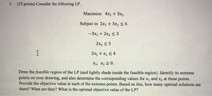 1. (25 points) Consider the following LP.