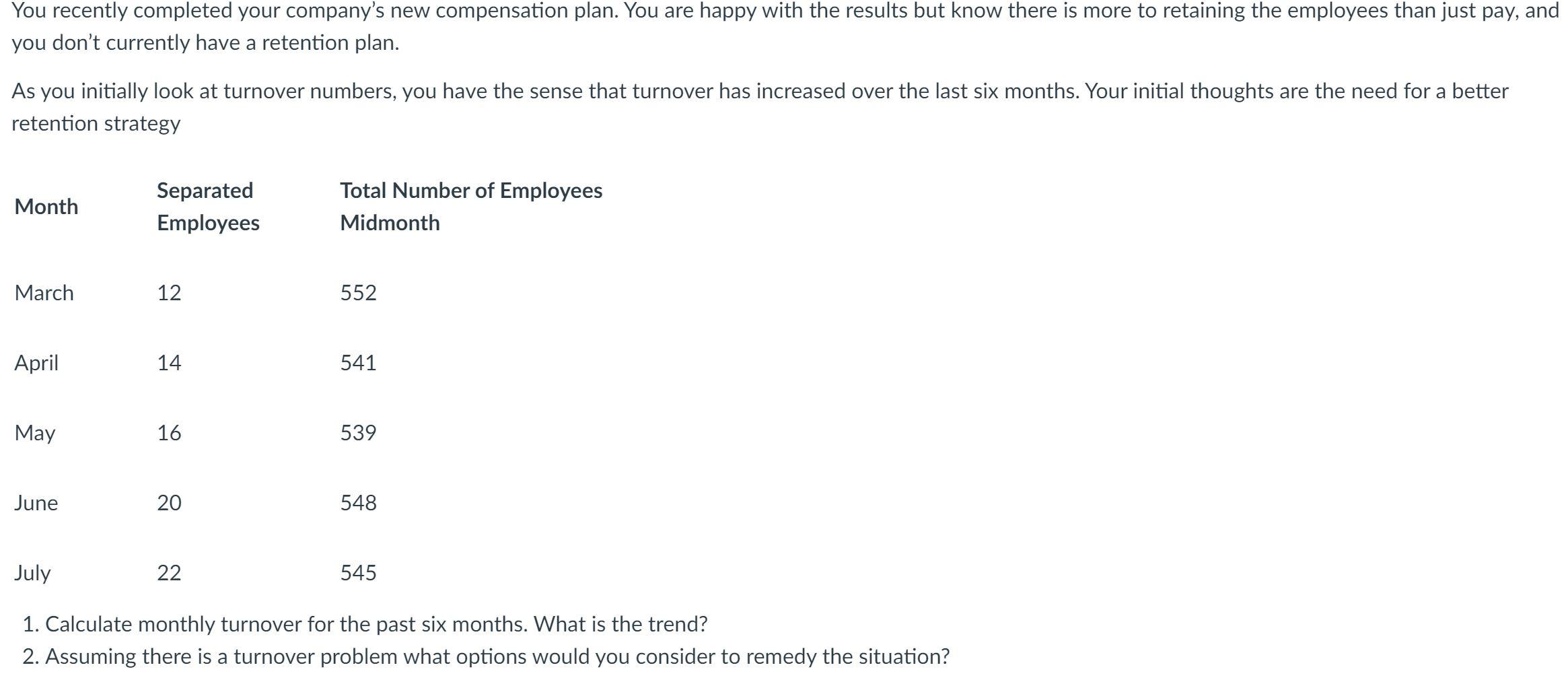 Please answer questions one and two. You recently