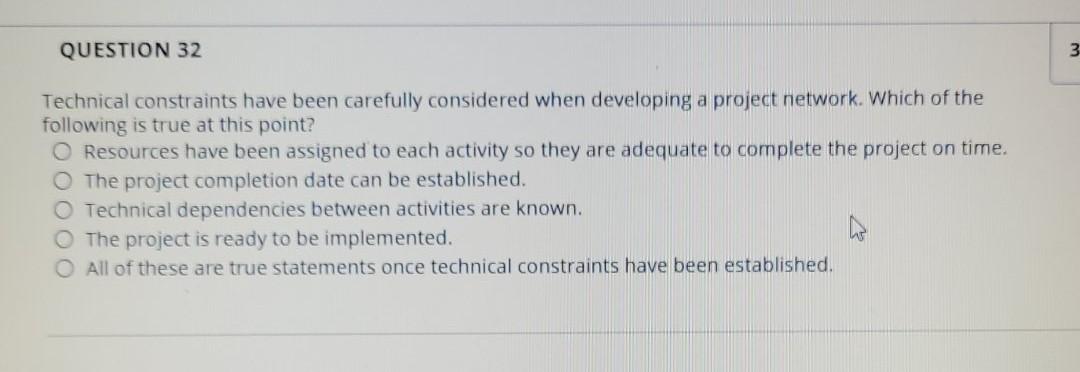 QUESTION 32 3 Technical constraints have been