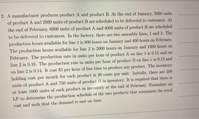 OR 1 2. A manufacturer produces product A and