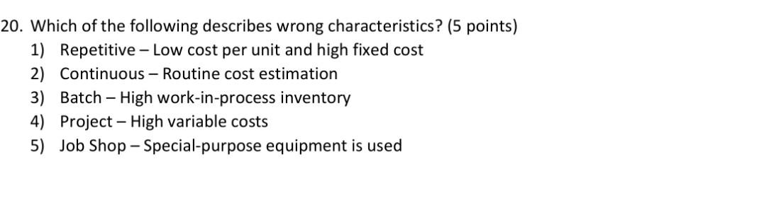 20. Which of the following describes wrong