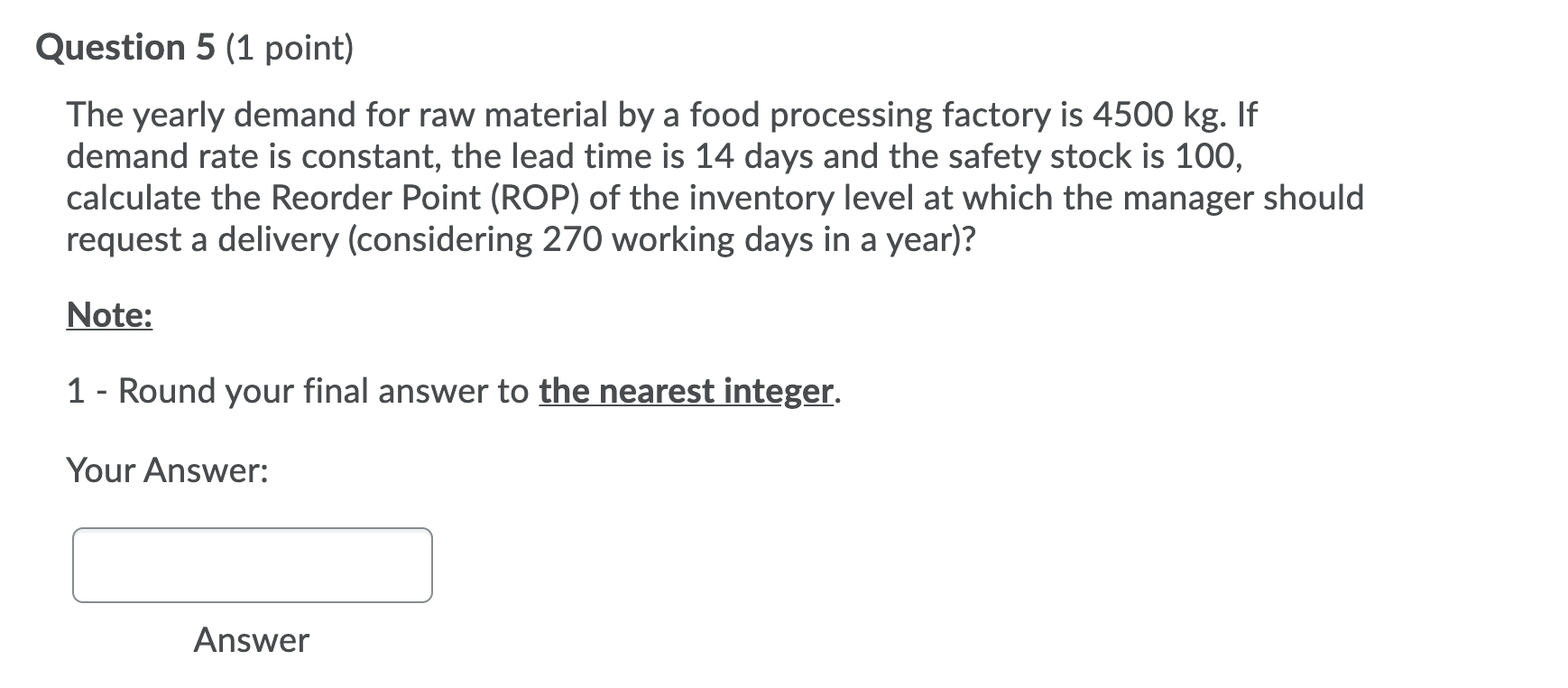 Question 5 (1 point) The yearly demand for raw
