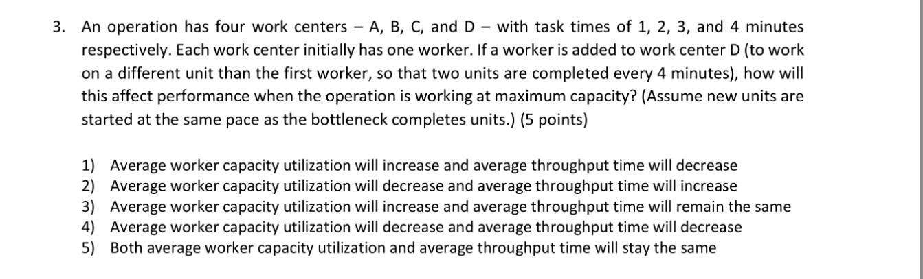 3. An operation has four work centers A, B, C,