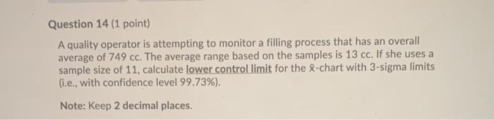 Question 14 (1 point) A quality operator is