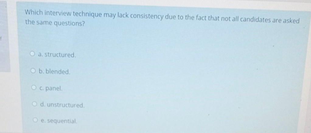 Which interview technique may lack consistency