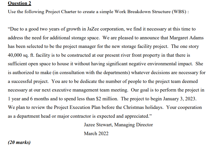 Question 2 Use the following Project Charter to