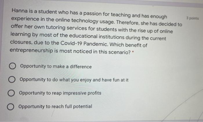 3 points Hanna is a student who has a passion for