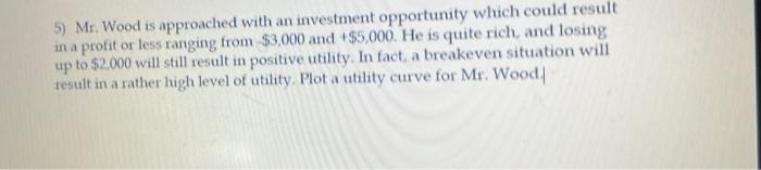 5) Mr. Wood is approached with an investment
