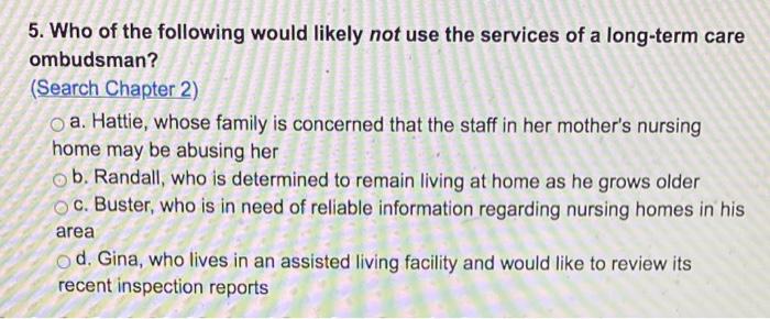 Long-Term Care insurance 5. Who of the following