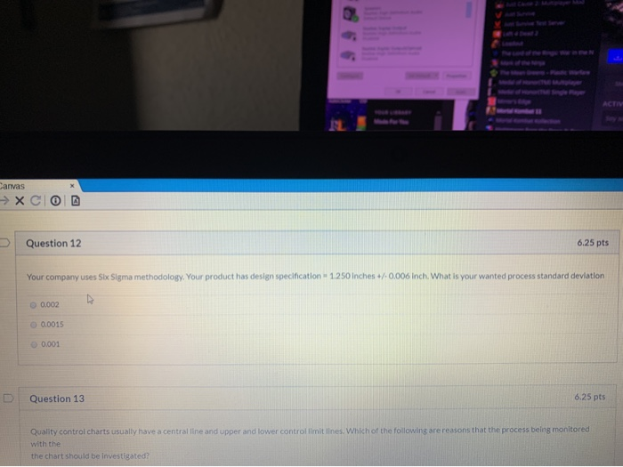 ACTIV Canvas - Question 12 6.25 pts Your company