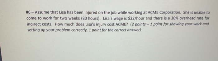 #6 - Assume that Lisa has been injured on the job