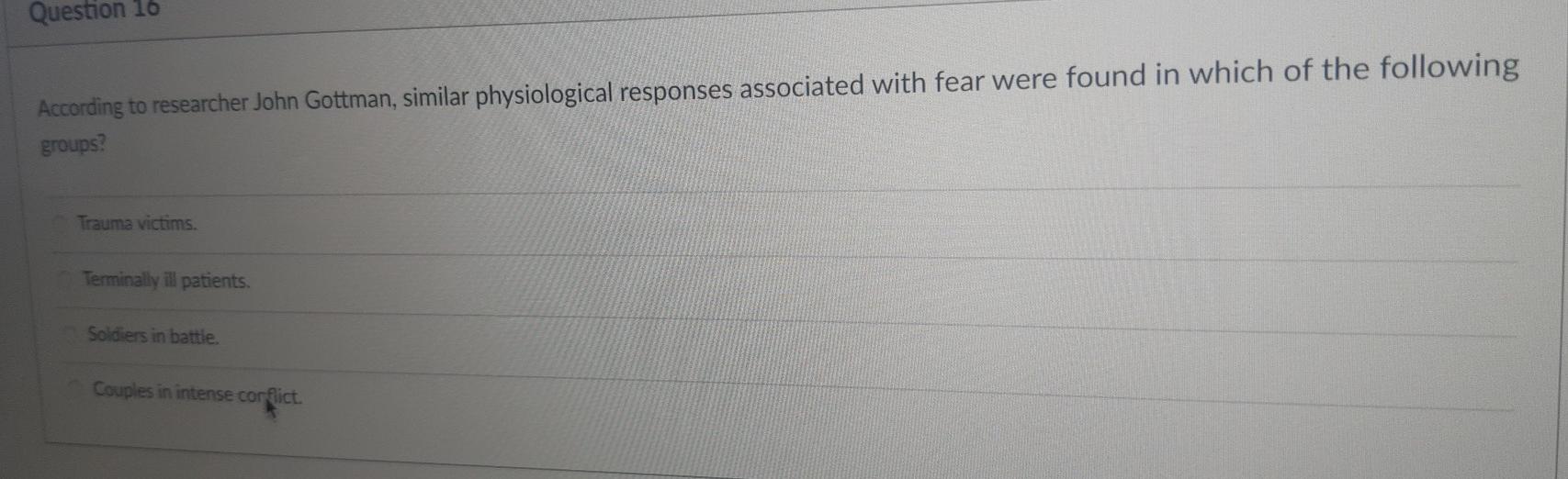Question 10 According to researcher John Gottman,