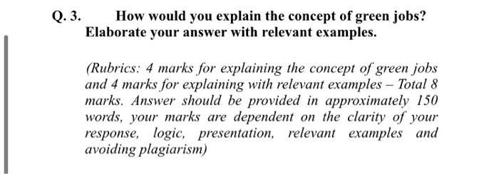 I want this solution please Q. 3. How would you