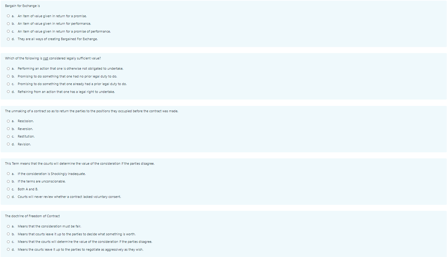 Bargain for Exchange is O a. An item of value