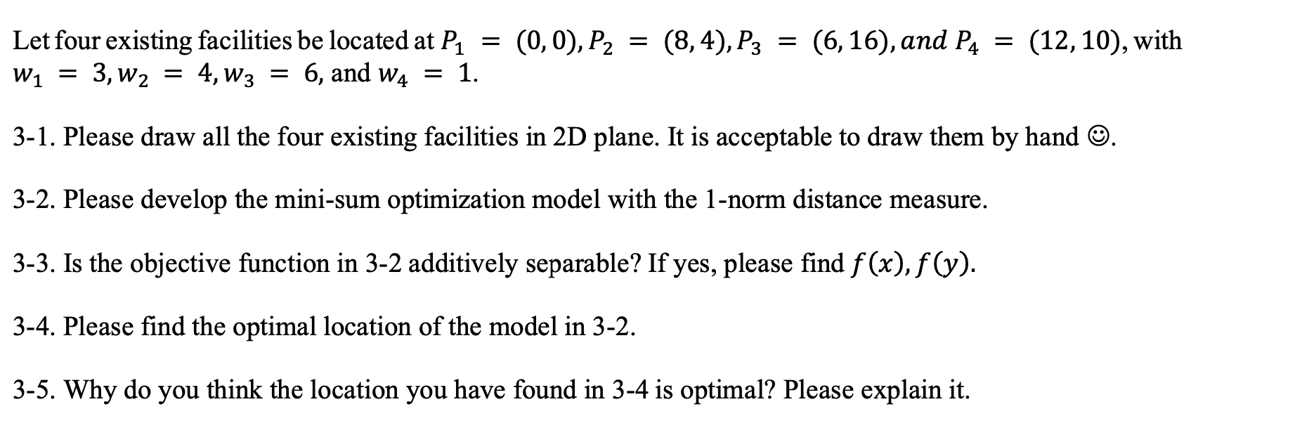 = = = (12, 10), with Let four existing facilities