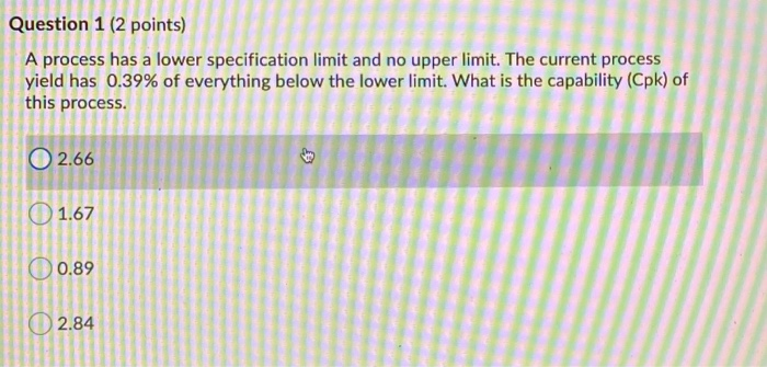 Question 1 (2 points) A process has a lower