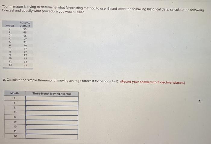 Your manager is trying to determine what