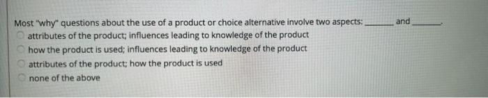 and Most "why" questions about the use of a