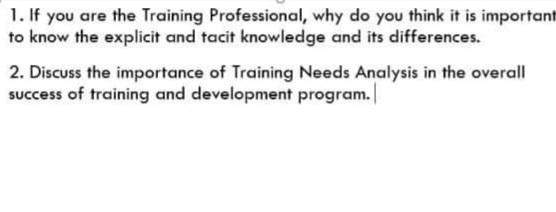 1. If you are the Training Professional, why do