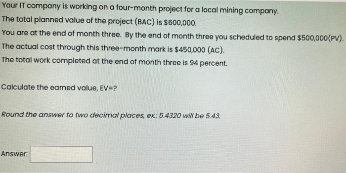 Your IT company is working on a four-month