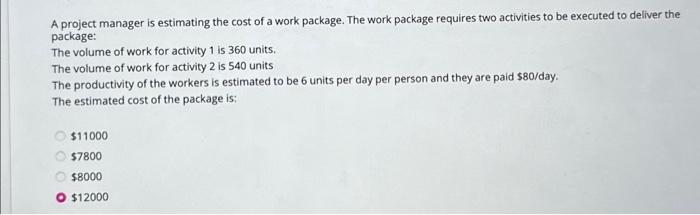 A project manager is estimating the cost of a