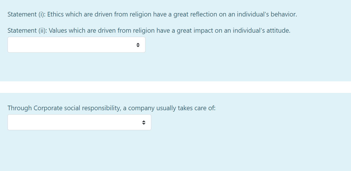 Statement (i): Ethics which are driven from